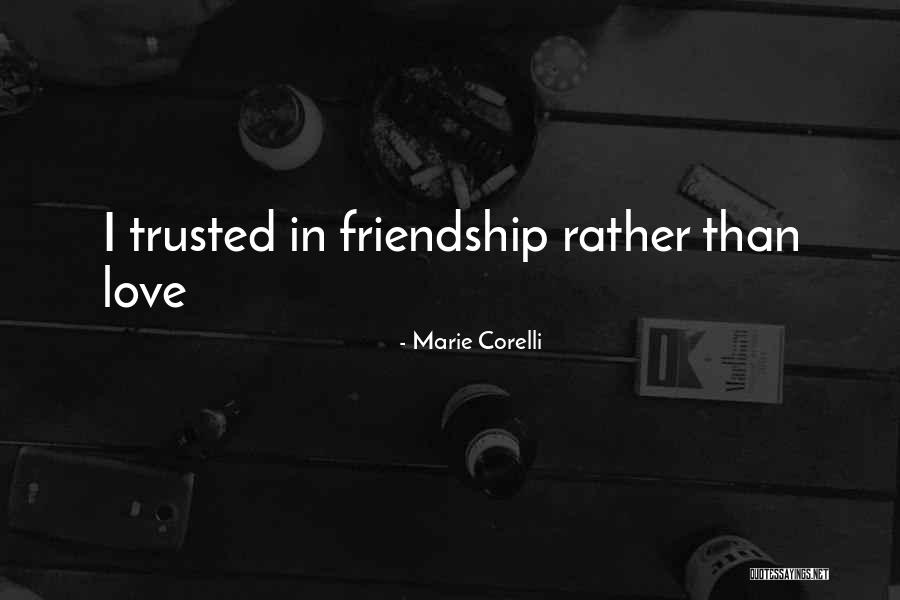 Friendship Versus Love Quotes By Marie Corelli