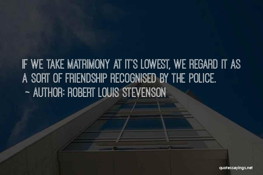 Friendship Versus Love Quotes By Robert Louis Stevenson