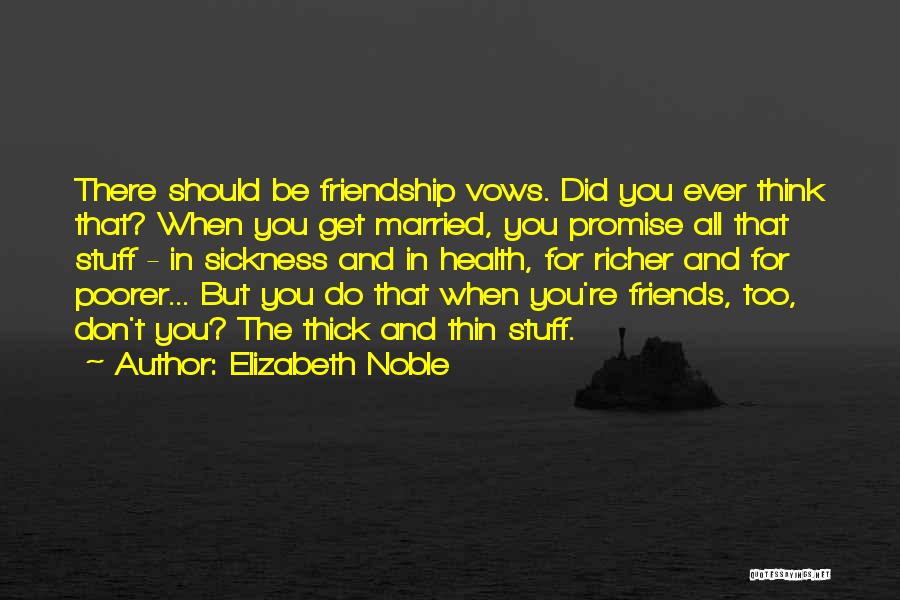 Friendship Vows Quotes By Elizabeth Noble