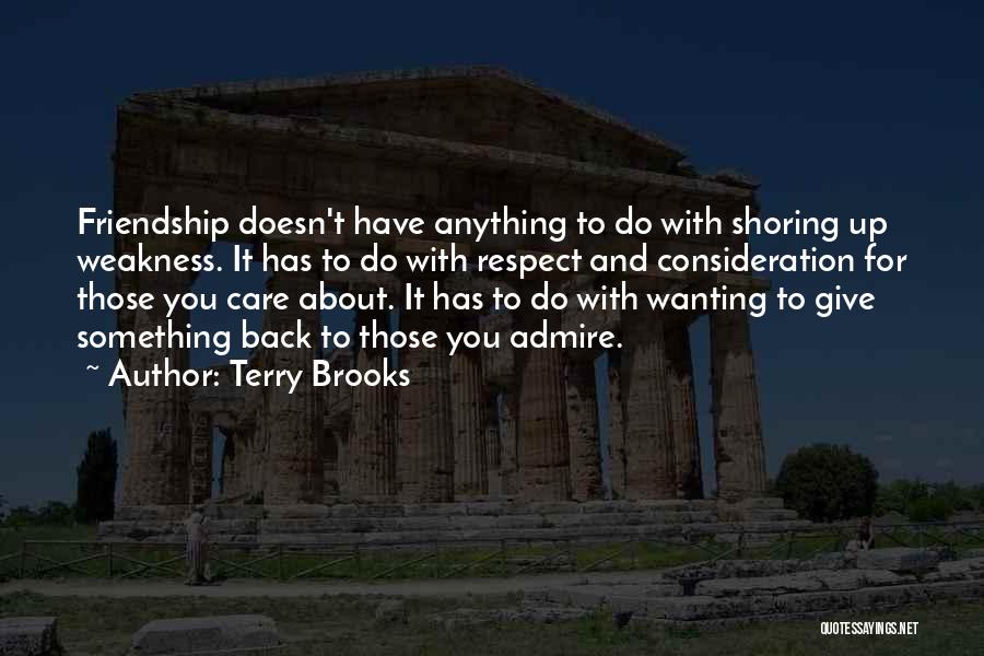 Friendship Wanting More Quotes By Terry Brooks