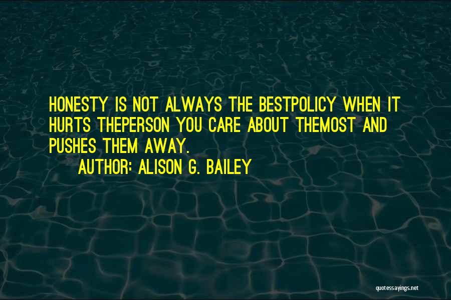 Friendship Which Hurts Quotes By Alison G. Bailey