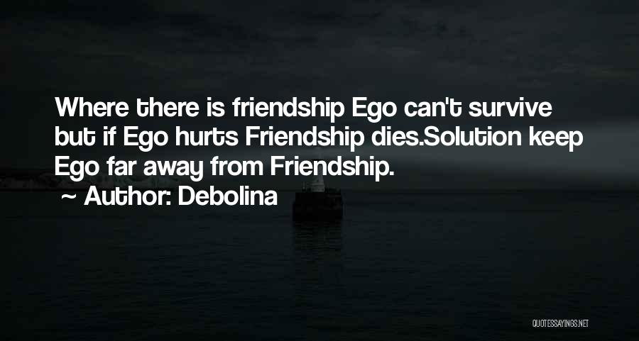 Friendship Which Hurts Quotes By Debolina