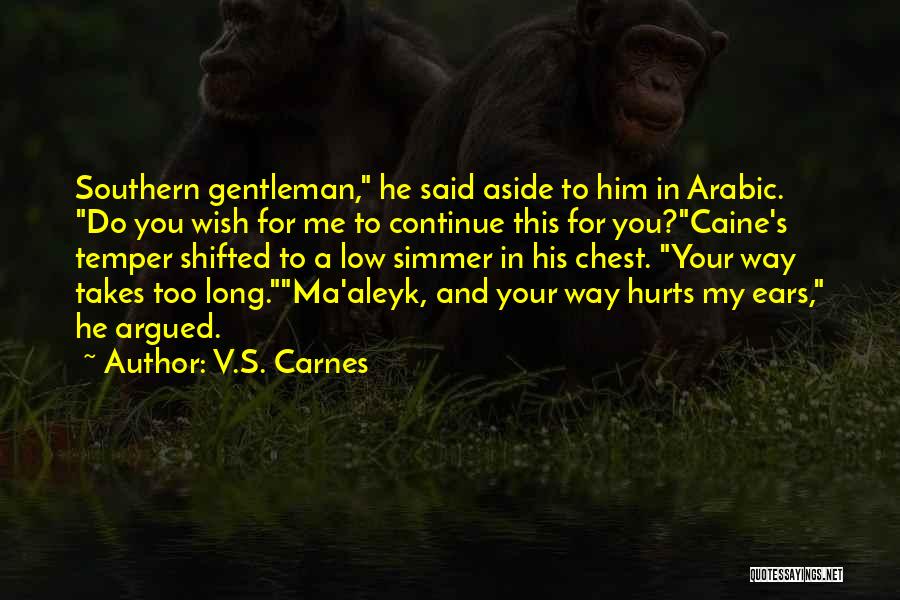 Friendship Which Hurts Quotes By V.S. Carnes