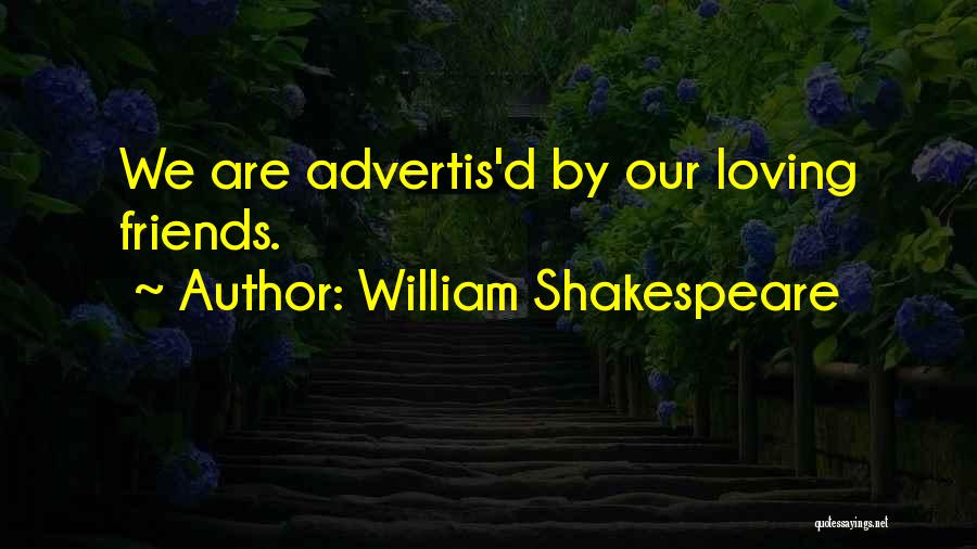 Friendship William Shakespeare Quotes By William Shakespeare