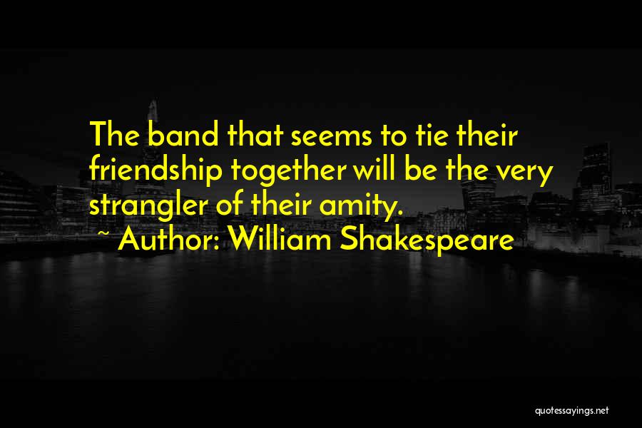 Friendship William Shakespeare Quotes By William Shakespeare