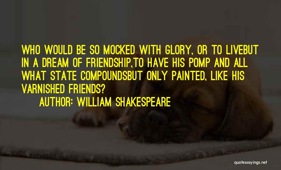 Friendship William Shakespeare Quotes By William Shakespeare