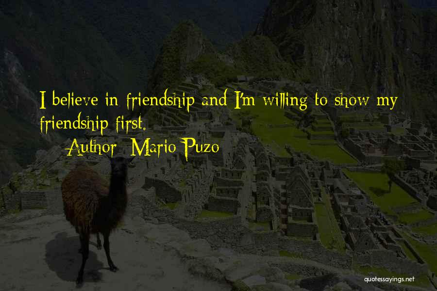 Friendship Willing Quotes By Mario Puzo