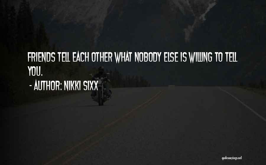 Friendship Willing Quotes By Nikki Sixx