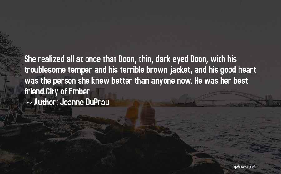 Friendship With Her Quotes By Jeanne DuPrau