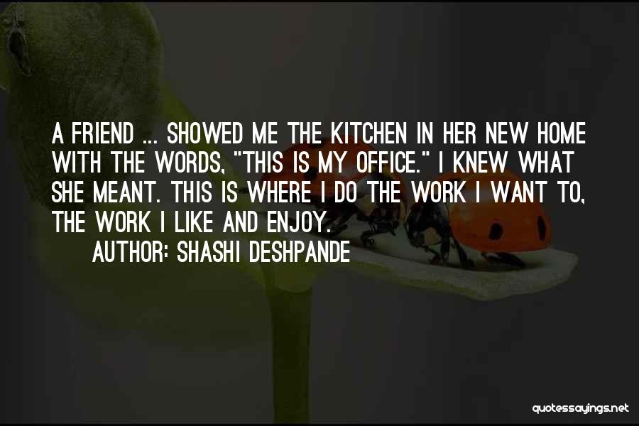 Friendship With Her Quotes By Shashi Deshpande