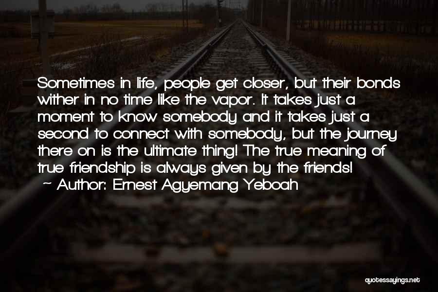 Friendship With Meaning Quotes By Ernest Agyemang Yeboah