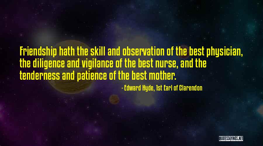 Friendship With Mother Quotes By Edward Hyde, 1st Earl Of Clarendon Friendship With Mother Quotes By Edward Hyde, 1st Earl Of Clarendon