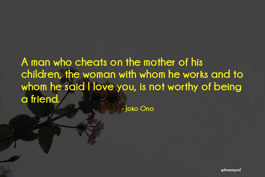 Friendship With Mother Quotes By Joko Ono Friendship With Mother Quotes By Joko Ono
