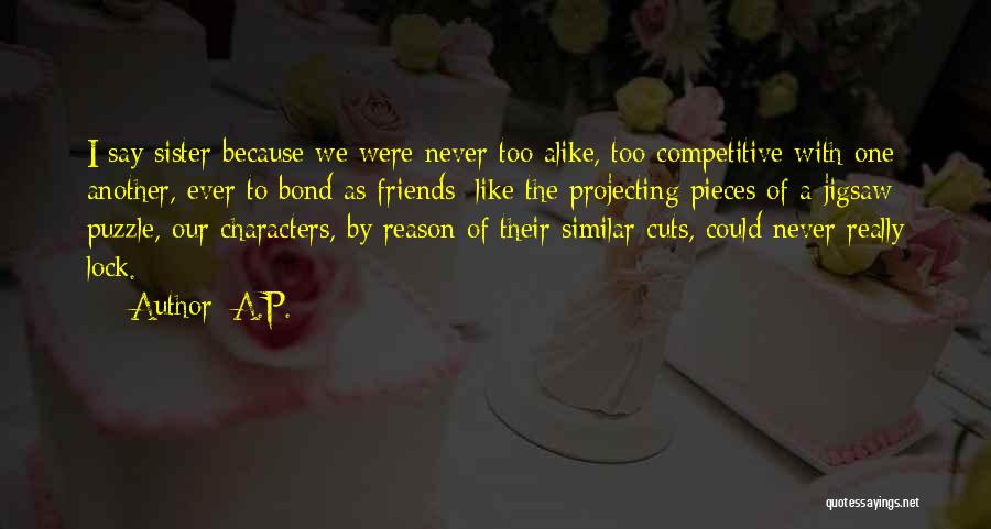 Friendship With Sister Quotes By A.P.