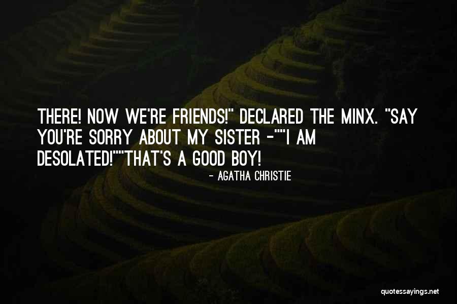 Friendship With Sister Quotes By Agatha Christie Friendship With Sister Quotes By Agatha Christie