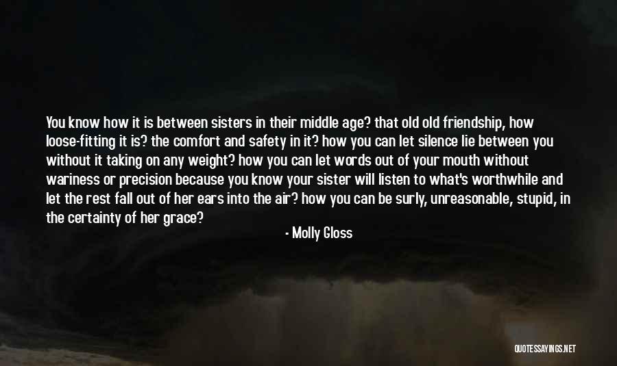Friendship With Sister Quotes By Molly Gloss Friendship With Sister Quotes By Molly Gloss