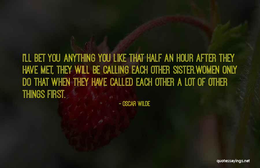 Friendship With Sister Quotes By Oscar Wilde