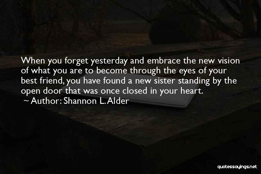 Friendship With Sister Quotes By Shannon L. Alder