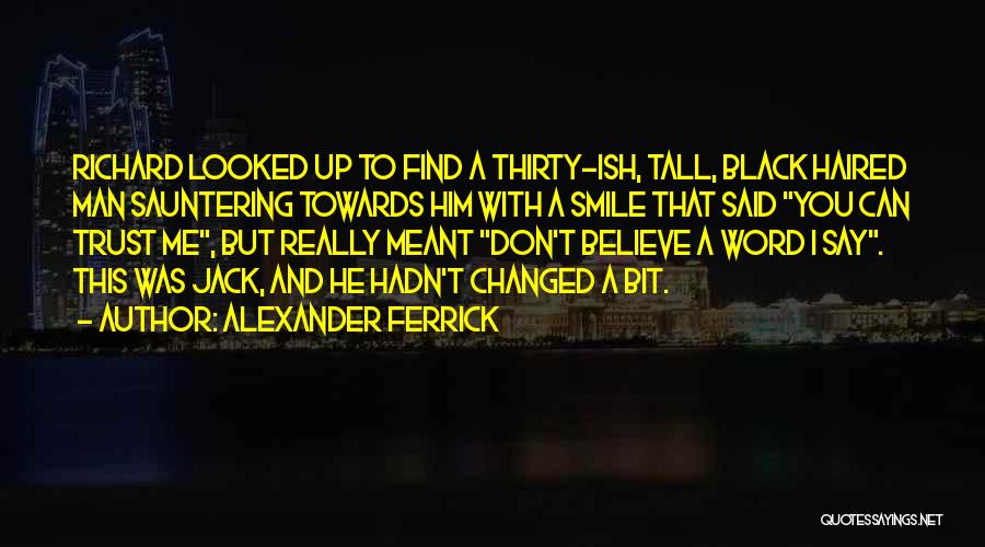 Friendship Without Trust Quotes By Alexander Ferrick