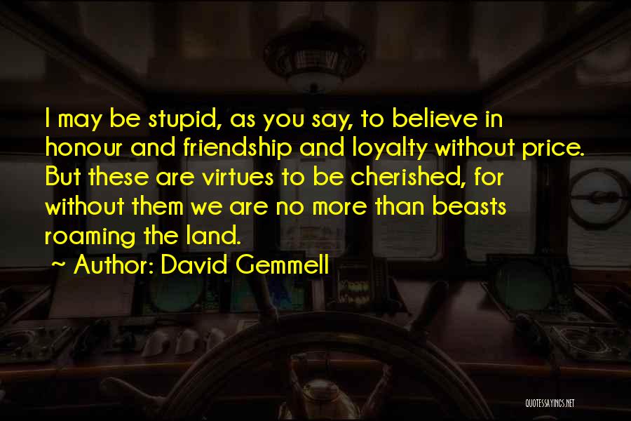 Friendship Without Trust Quotes By David Gemmell