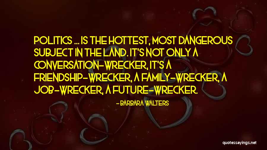 Friendship Wrecker Quotes By Barbara Walters Friendship Wrecker Quotes By Barbara Walters
