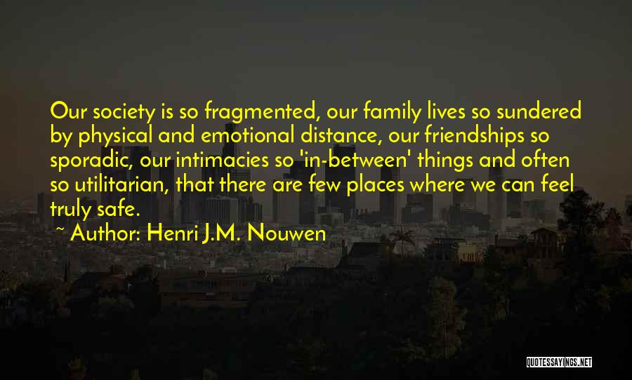Friendships And Distance Quotes By Henri J.M. Nouwen