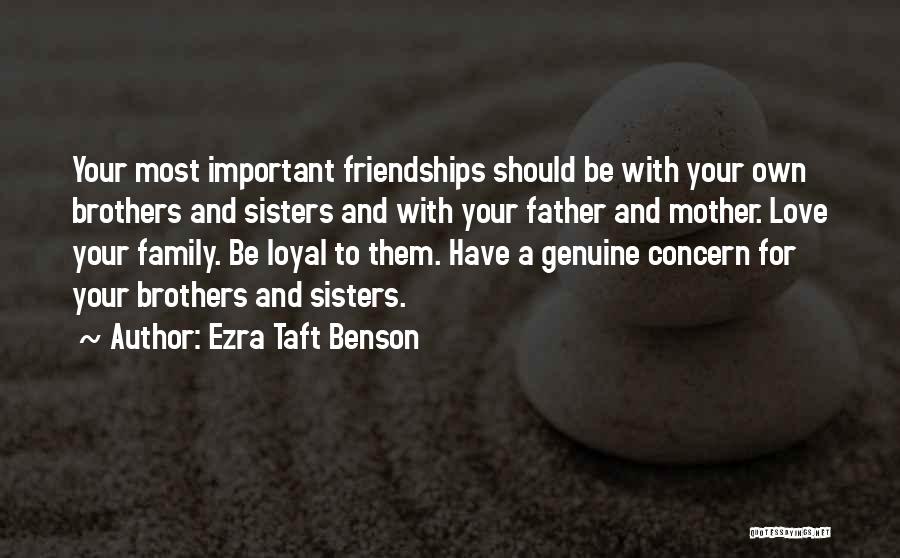 Friendships And Family Quotes By Ezra Taft Benson