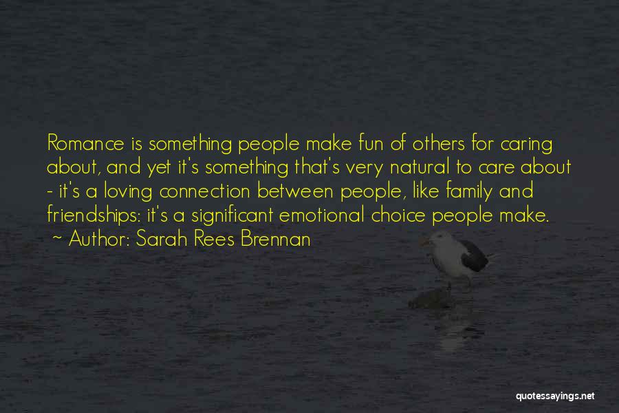 Friendships And Family Quotes By Sarah Rees Brennan