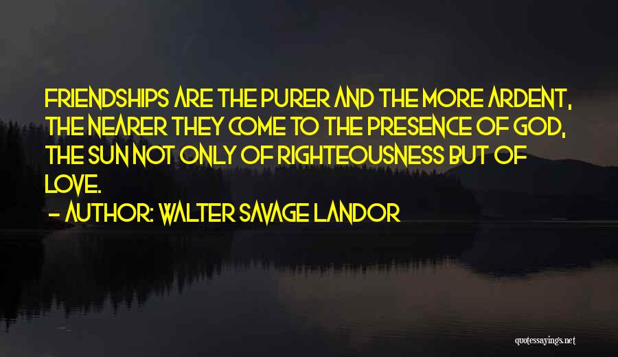 Friendships And Love Quotes By Walter Savage Landor