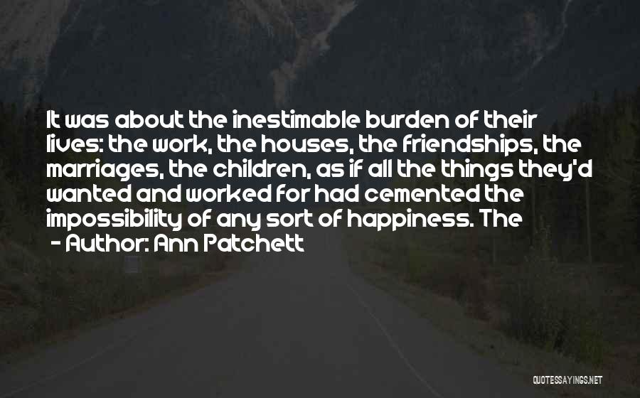 Friendships At Work Quotes By Ann Patchett