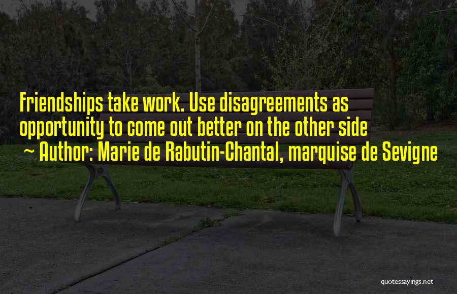 Friendships At Work Quotes By Marie De Rabutin-Chantal, Marquise De Sevigne