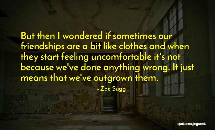 Friendships Gone Wrong Quotes By Zoe Sugg Friendships Gone Wrong Quotes By Zoe Sugg