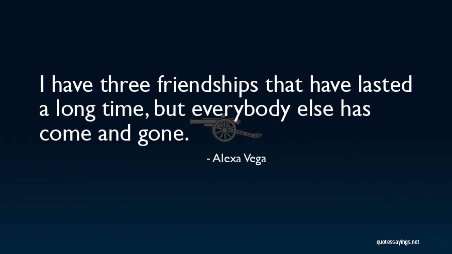 Friendships Over Time Quotes By Alexa Vega Friendships Over Time Quotes By Alexa Vega