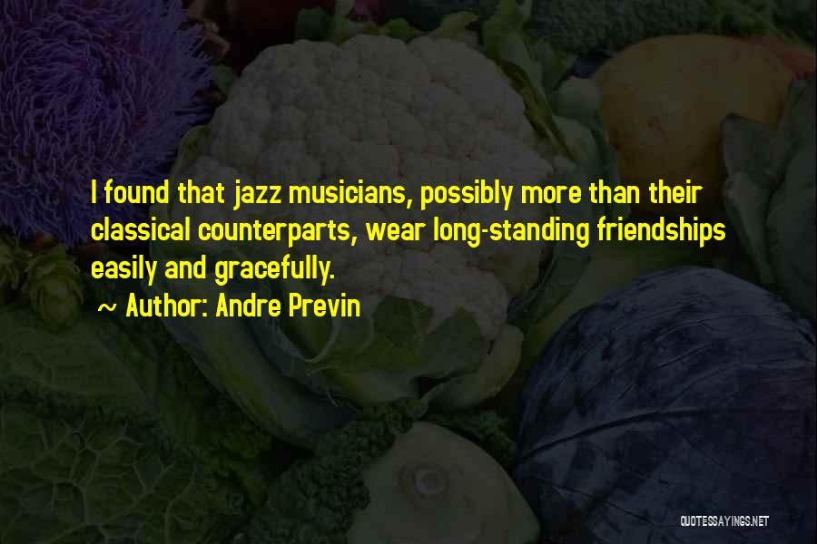 Friendships Quotes By Andre Previn