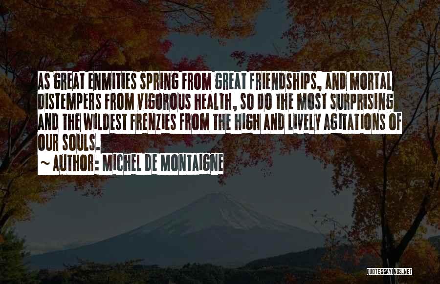 Friendships Quotes By Michel De Montaigne