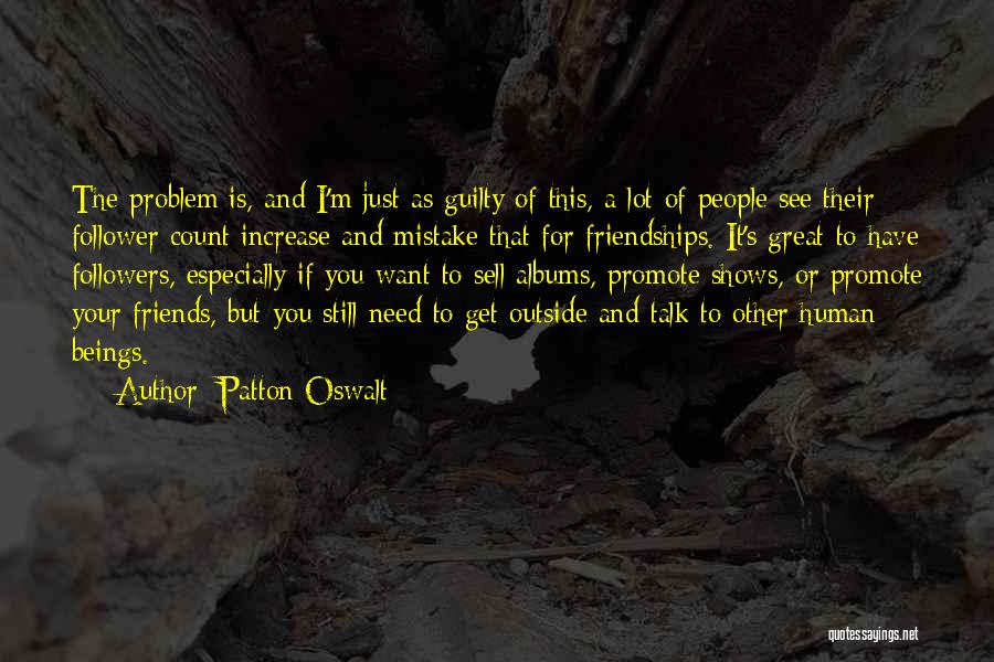 Friendships Quotes By Patton Oswalt