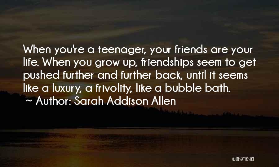 Friendships Quotes By Sarah Addison Allen