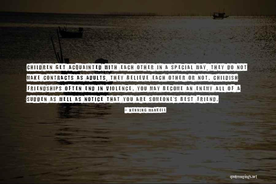 Friendships That End Quotes By Henning Mankell Friendships That End Quotes By Henning Mankell