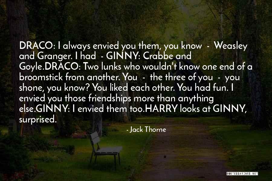 Friendships That End Quotes By Jack Thorne Friendships That End Quotes By Jack Thorne