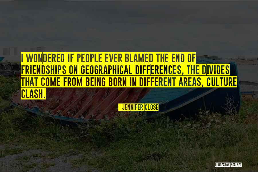 Friendships That End Quotes By Jennifer Close Friendships That End Quotes By Jennifer Close