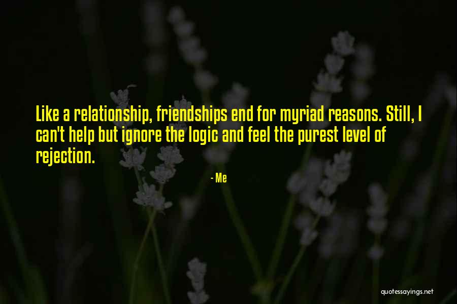 Friendships That End Quotes By Me Friendships That End Quotes By Me