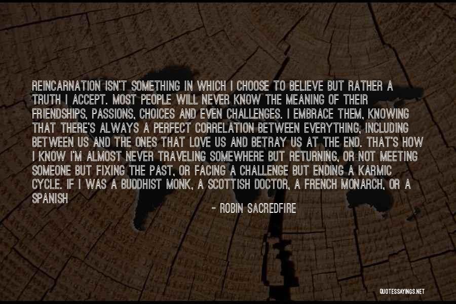 Friendships That End Quotes By Robin Sacredfire Friendships That End Quotes By Robin Sacredfire