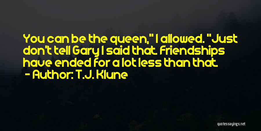 Friendships That Have Ended Quotes By T.J. Klune