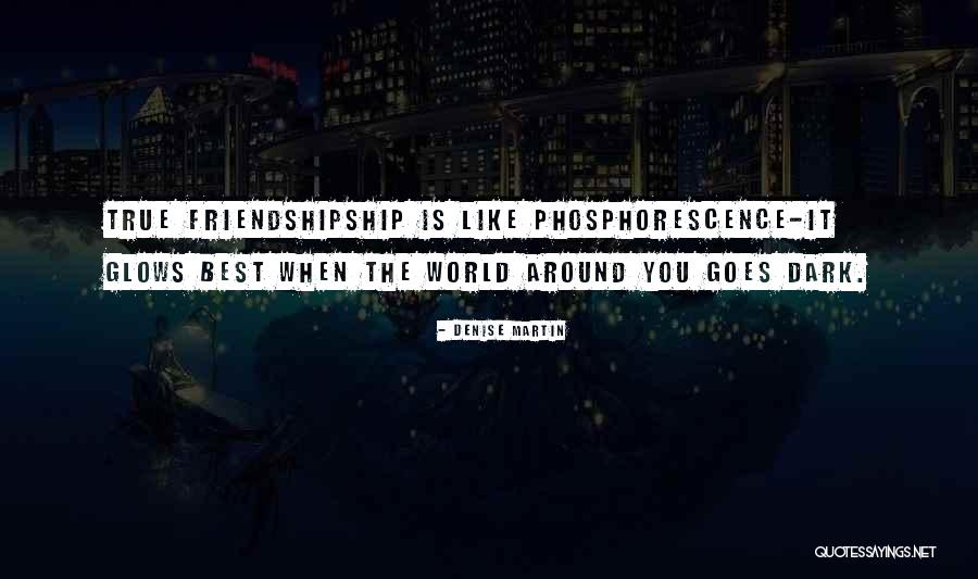 Friendshipship Quotes By Denise Martin Friendshipship Quotes By Denise Martin