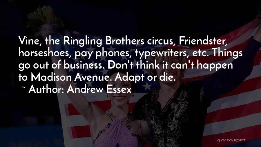 Friendster Quotes By Andrew Essex