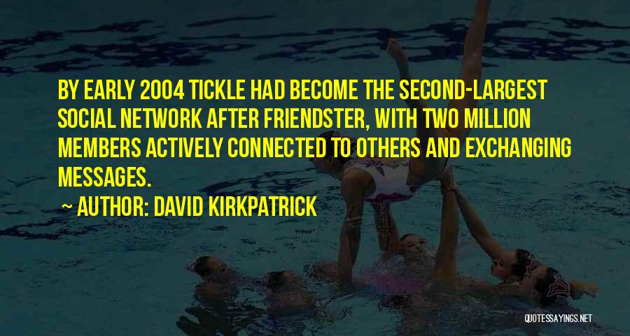 Friendster Quotes By David Kirkpatrick