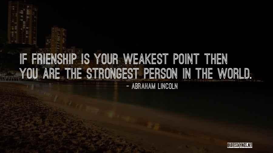 Frienship Quotes By Abraham Lincoln Frienship Quotes By Abraham Lincoln
