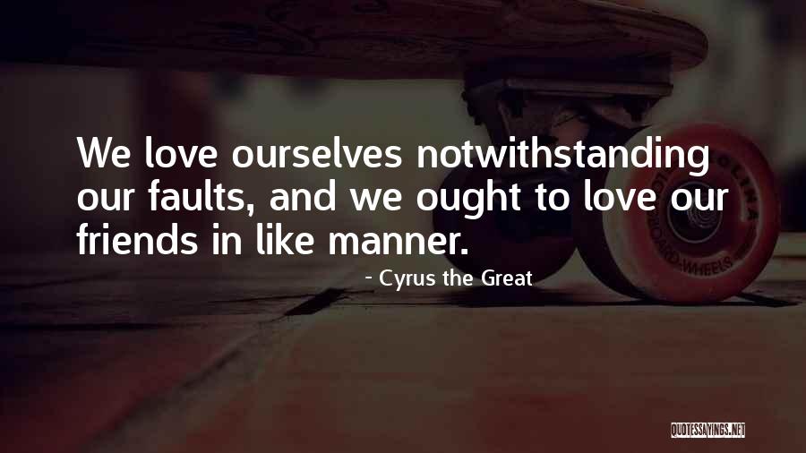 Frienship Quotes By Cyrus The Great Frienship Quotes By Cyrus The Great