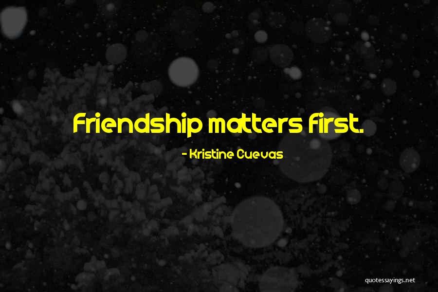 Frienship Quotes By Kristine Cuevas Frienship Quotes By Kristine Cuevas