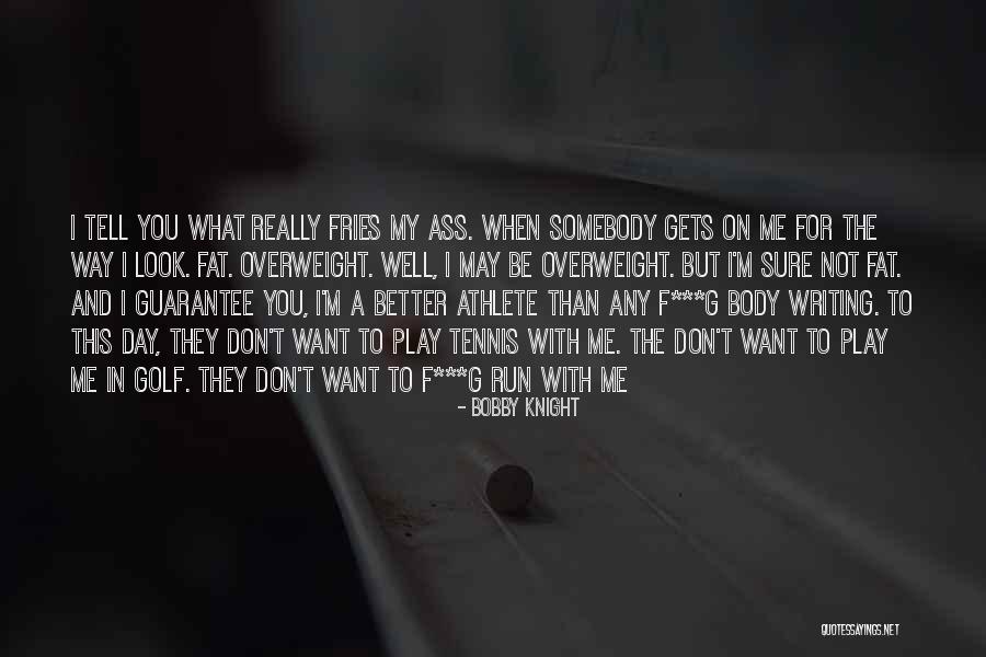 Fries Day Quotes By Bobby Knight Fries Day Quotes By Bobby Knight